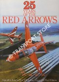 Book cover of 25 Years of the Red Arrows by MILLER, Squadron Leader Tim; HANNA, Ray & GIBSON, Arthur